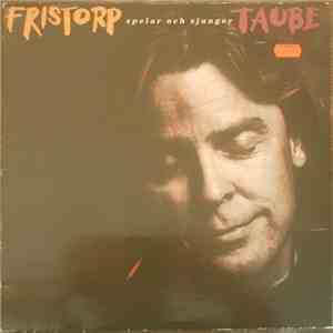 Fristorp - Fristorp Spelar Och Sjunger Taube