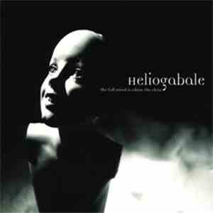 Heliogabale - The Full Mind Is Alone The Clear