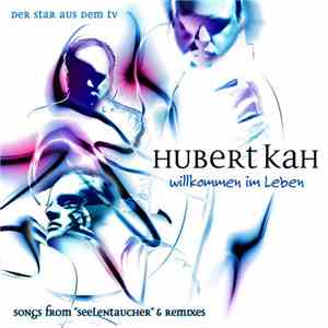 Hubert Kah - Willkommen Im Leben