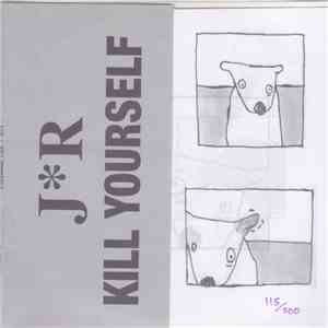 JR / Kill Yourself - JR / Kill Yourself