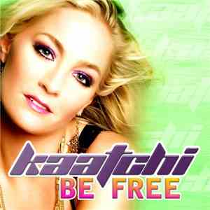 Kaatchi - Be Free