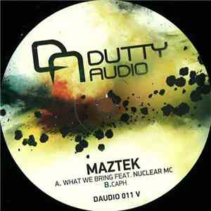 Maztek - What We Bring / Caph