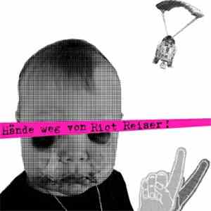 Riot Reiser - Hände Weg Von Riot Reiser!
