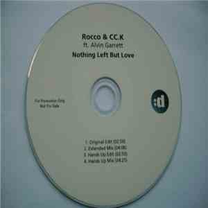 Rocco & CC.K Ft. Alvin Garrett - Nothing Left But Love