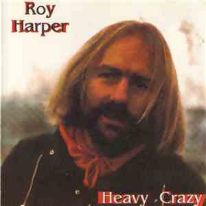 Roy Harper - Heavy Crazy