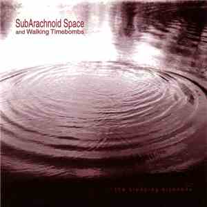 SubArachnoid Space And Walking Timebombs - The Sleeping Sickness