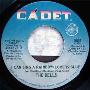 The Dells - I Can Sing A Rainbow / Love Is Blue