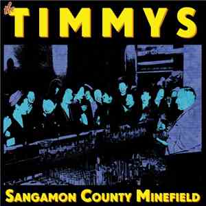 The Timmys  - Sangamon County Minefield