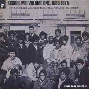 Various - School Me! Volume One, 1968-1975 - High School And Collegiate Jaz ...
