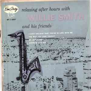 Willie Smith And His Friends - Relaxing After Hours With