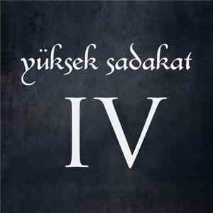 Yüksek Sadakat - IV