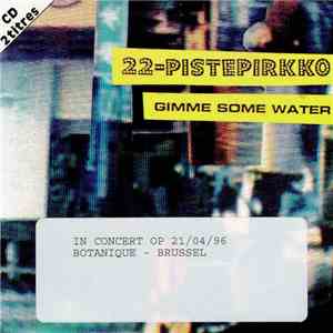 22 Pistepirkko - Gimme Some Water