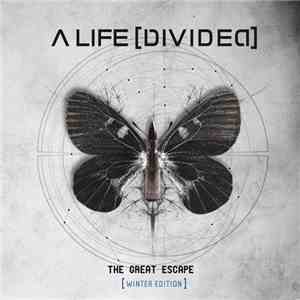 A Life [Divided] - The Great Escape (Winter Edition)