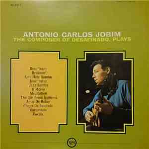 Antonio Carlos Jobim - The Composer Of Desafinado, Plays