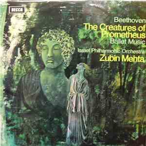 Beethoven, Israel Philharmonic Orchestra, Zubin Mehta - The Creatures Of Pr ...