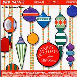 Bob Kames - Happy Holidays From Bob Kames - Organ & Chimes, Vol. 3