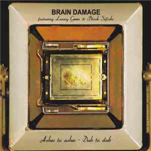 Brain Damage  - Ashes To Ashes - Dub To Dub