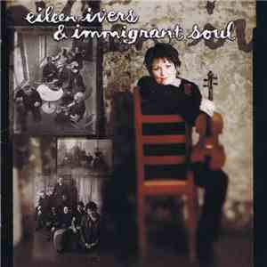 Eileen Ivers & Immigrant Soul - Eileen Ivers & Immigrant Soul