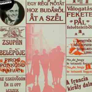 Fekete Pál - Egy Régi Nótát Hoz Budáról Át A Szél