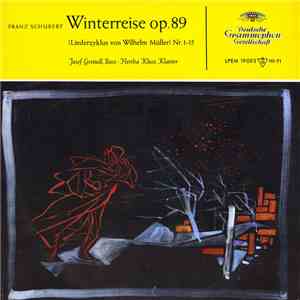 Franz Schubert, Josef Greindl • Hertha Klust - Winterreise Op. 89 (Liederzy ...