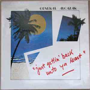 Général Alcazar - Just Gettin' Back Unto Ya Heart