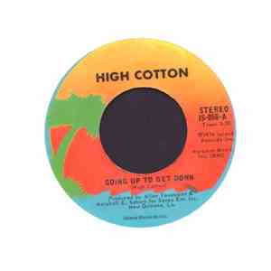 High Cotton - Going Up To Get Down