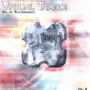 Indica  - Virtual Trance Vol. 3 - Solar Transmission