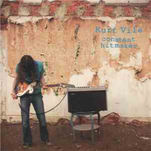 Kurt Vile - Constant Hitmaker