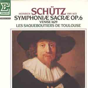 Les Sacqueboutiers De Toulouse - Schütz - Symphoniæ Sacræ Op.6