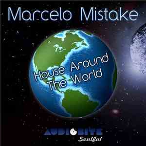 Marcelo Mistake - House Around The World