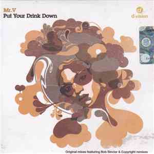 Mr. V  - Put Your Drink Down