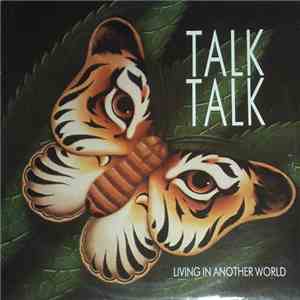 Talk Talk - Living In Another World
