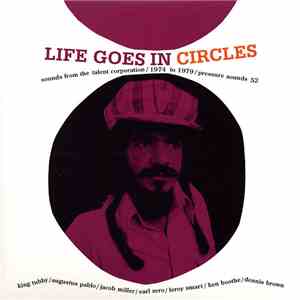 Various - Life Goes In Circles - Sounds From The Talent Corporation 1974 To ...