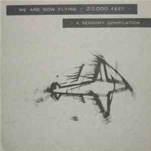 Various - We Are Now Flying @ 20.000 Feet (A Sensory Compilation)