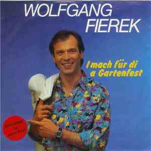 Wolfgang Fierek - I Mach Für Di A Gartenfest