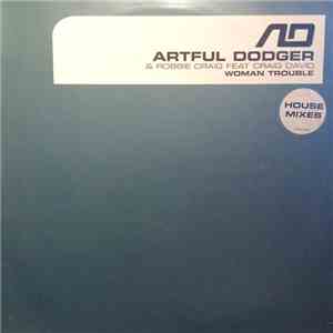 Artful Dodger & Robbie Craig Feat Craig David - Woman Trouble