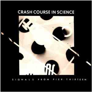Crash Course In Science - Signals From Pier Thirteen