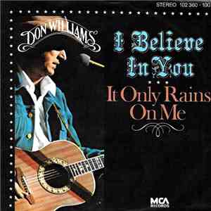 Don Williams  - I Believe In You / It Only Rains On Me