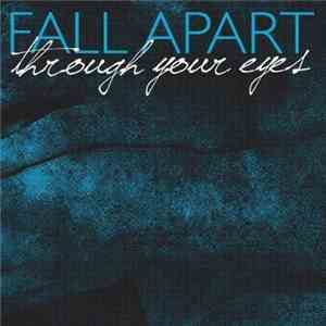 Fall Apart - Through Your Eyes