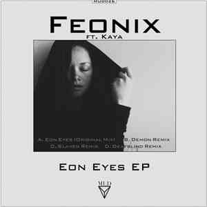 Feonix Feat. Kaya - Eon Eyes EP