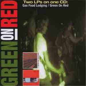 Green On Red - Gas Food Lodging / Green On Red