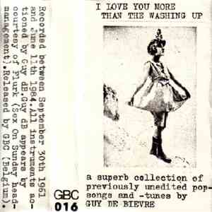 Guy De Bièvre - I Love You More Than The Washing Up