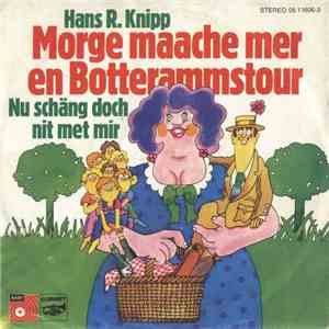 Hans R. Knipp - Morge Maache Mer En Botterammstour