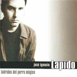 José Ignacio Lapido - Ladridos Del Perro Mágico