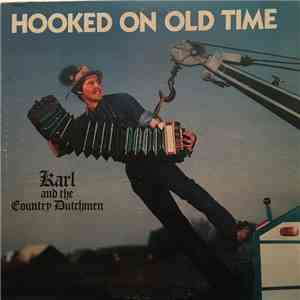 Karl And The Country Dutchmen - Hooked On Old Time