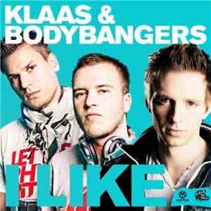 Klaas, Bodybangers - I Like (Remixes)