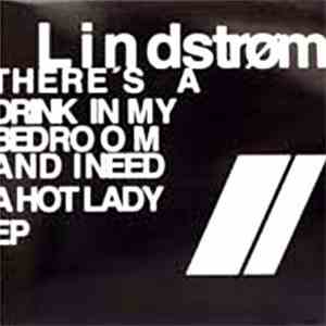 Lindstrøm - There's A Drink In My Bedroom And I Need A Hot Lady EP