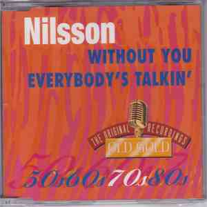 Nilsson - Without You / Everybody's Talkin'