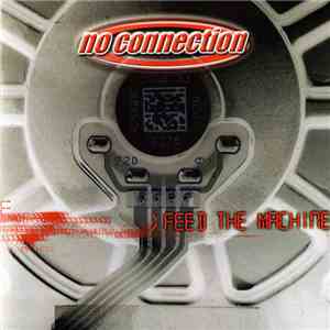 No Connection  - Feed The Machine