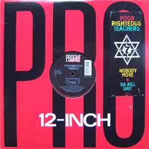 Poor Righteous Teachers - Nobody Move / Da Rill Shit